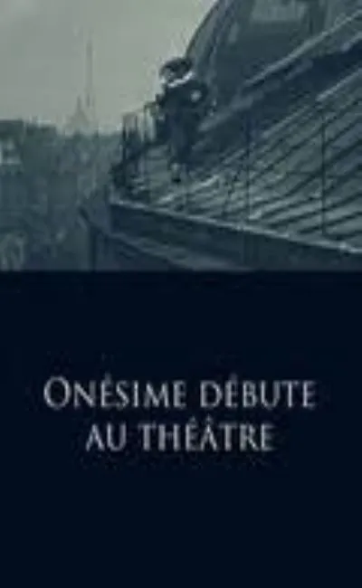 Onésime débute au théâtre