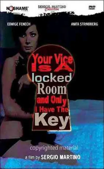 Your vice is a locked room and only i have the key