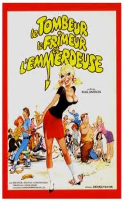 Le tombeur le frimeur et l'emmerdeuse