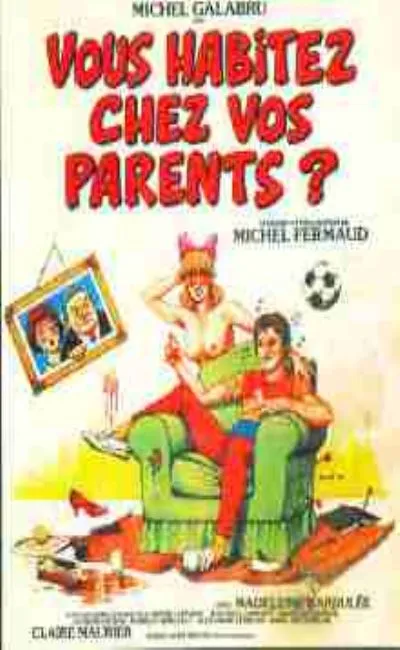 Vous habitez chez vos parents ?