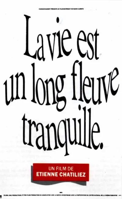 La vie est un long fleuve tranquille