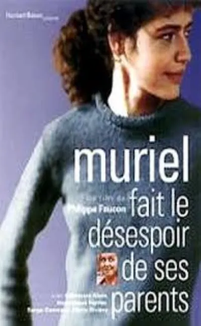 Muriel fait le désespoir de ses parents