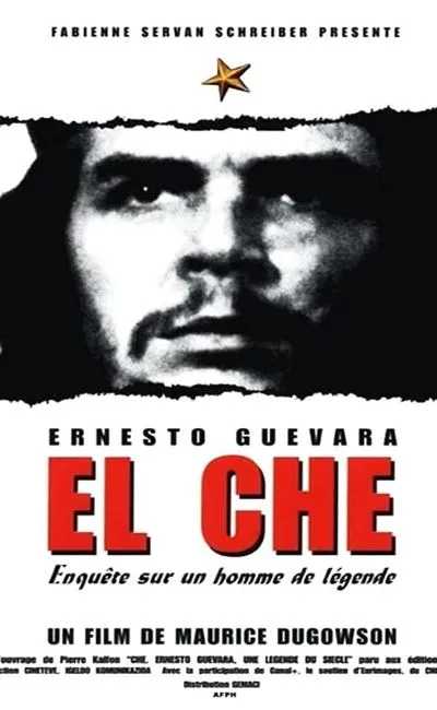 El Che - Ernesto Guevara : enquête sur un homme de légende (1997)