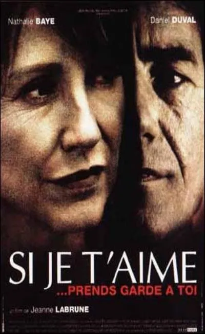 Si je t'aime prends garde à toi (1998)