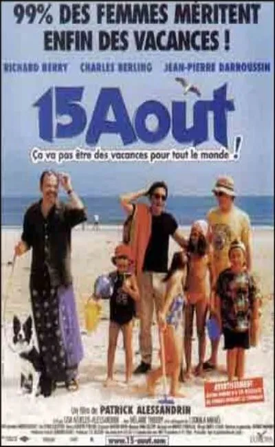 15 août (ça va pas être des vacances pour tout le monde)