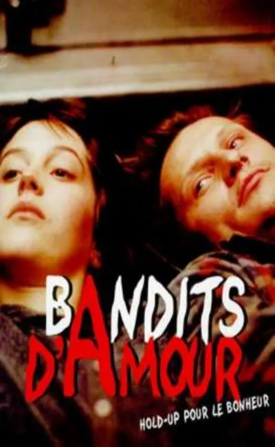 Bandits d'amour (Hold-up pour le bonheur) (2001)