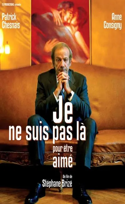 Je ne suis pas là pour être aimé (2005)