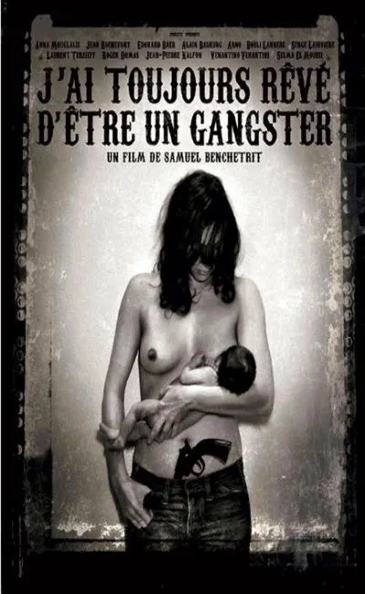 J'ai toujours rêvé d'être un gangster (2008)