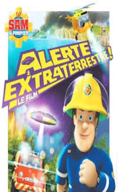 Sam le pompier : Alerte Extraterrestre